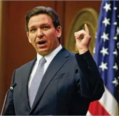  ?? PHIL SEARS/ASSOCIATED PRESS ?? Florida Gov. Ron Desantis, during at State of the State address Tuesday, championed his aggressive stances through the pandemic and culture wars as a blueprint for Republican leadership.