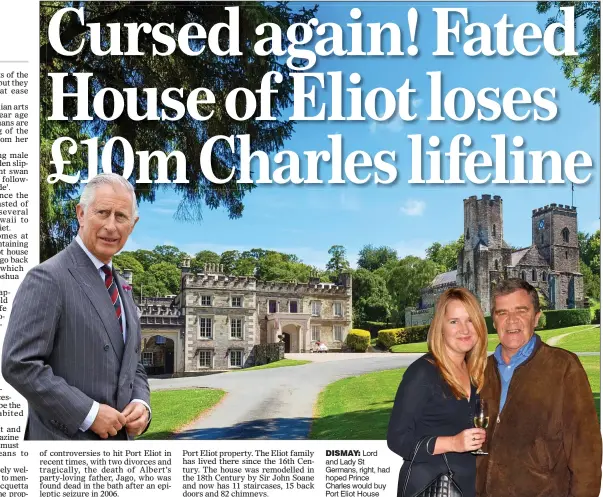  ??  ?? DISMAY: Lord and Lady St Germans, right, had hoped Prince Charles would buy Port Eliot House