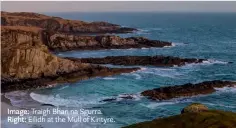  ??  ?? Image: Traigh Bhan na Sgurra. Right: Eilidh at the Mull of Kintyre.