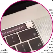  ??  ?? ABOVE You can use the Touch ID button to unlock the laptop – as well as pay for items via Apple Pay