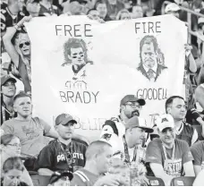  ?? GREG M. COOPER, USA TODAY SPORTS ?? Patriots fans back Tom Brady and oppose Goodell, who has been derided for his handling of Deflategat­e and other matters.