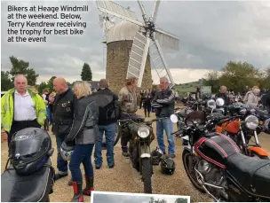  ??  ?? Bikers at Heage Windmill at the weekend. Below, Terry Kendrew receiving the trophy for best bike at the event