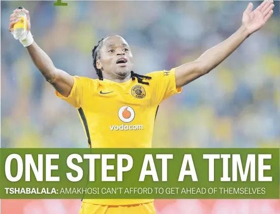  ?? Picture: Gallo Images ?? EYE ON THE PRIZE. Kaizer Chiefs talisman Siphiwe Tshabalala says Amakhosi must take baby steps in their pursuit of silverware.