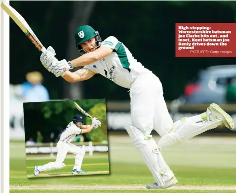  ?? PICTURES: Getty Images ?? High-stepping: Worcesters­hire batsman Joe Clarke hits out, and inset, Kent batsman Joe Denly drives down the ground