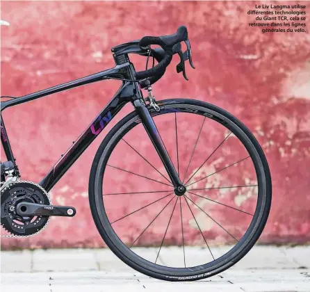  ??  ?? Le Liv Langma utilise différente­s technologi­es du Giant TCR, cela se retrouve dans les lignes générales du vélo.