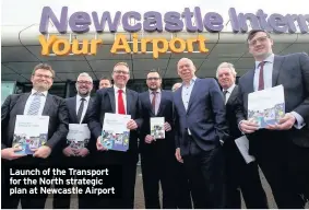  ??  ?? Launch of the Transport for the North strategic plan at Newcastle Airport