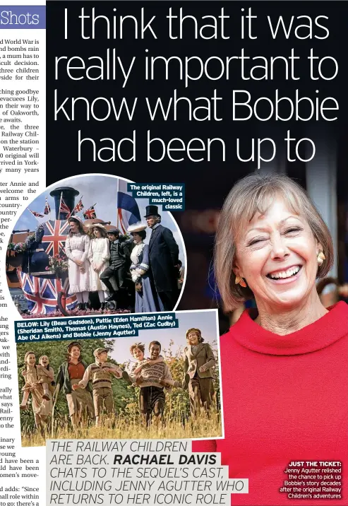  ?? ?? The original Railway Children, left, is a much-loved classic
JUST THE TICKET: Jenny Agutter relished the chance to pick up Bobbie’s story decades after the original Railway Children’s adventures