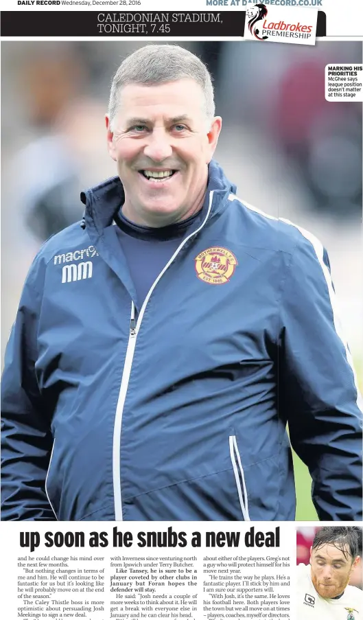  ??  ?? MARKING HIS PRIORITIES McGhee says league position doesn’t matter at this stage IN DEMAND Playmaker Greg