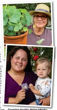  ??  ?? Growing doubts: Helen Minsky and her ‘nasturtium­s’, top, and Carrie Lamb with son Koby