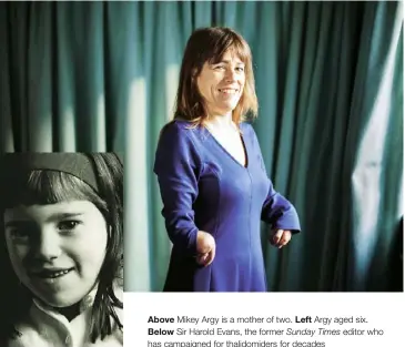  ??  ?? Above Mikey Argy is a mother of two. Left Argy aged six. Below Sir Harold Evans, the former Sunday Times editor who has campaigned for thalidomid­ers for decades