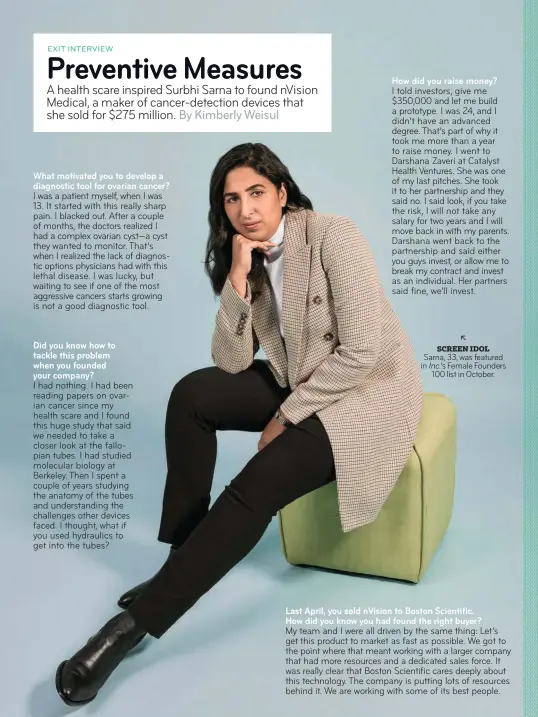  ??  ?? SCREEN IDOL Sarna, 33, was featured in Inc.’ s Female Founders 100 list in October.