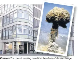  ??  ?? Concern The council meeting heard ard that the effects of climate change were comparable to half-a-million atomic explosions every day