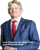  ??  ?? Louis Fitzgerald, the owner of the Louis Fitzgerald Group