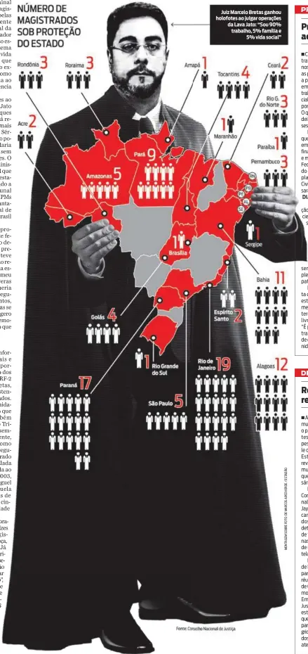  ??  ?? Juiz Marcelo Bretas ganhou holofotes ao julgar operações da Lava Jato: “Sou 90% trabalho, 5% família e 5% vida social”