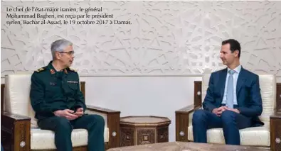  ??  ?? Le chef de l’état-major iranien, le général Mohammad Bagheri, est reçu par le président syrien, Bachar al-assad, le 19 octobre 2017 à Damas.