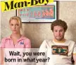  ??  ?? The Man-Boy
Wait, you were born in what year?