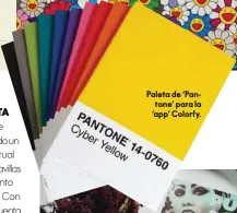  ??  ?? Paleta de ‘Pantone’ para la ‘app’ Colorfy.