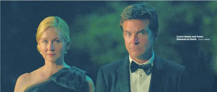  ?? Photo / Netflix ?? Laura Linney and Jason Bateman in Ozark.