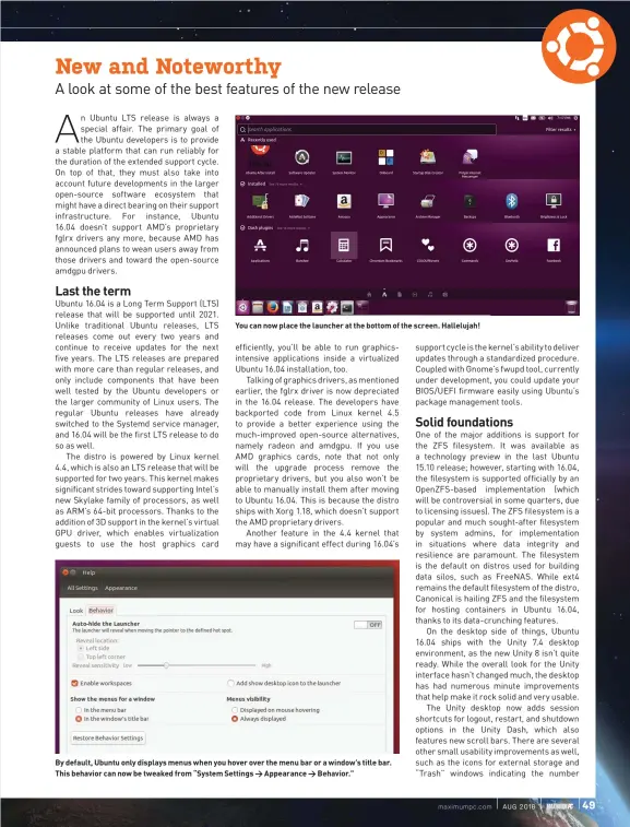  ??  ?? You can now place the launcher at the bottom of the screen. Hallelujah! By default, Ubuntu only displays menus when you hover over the menu bar or a window’s title bar. This behavior can now be tweaked from “System Settings > Appearance > Behavior.”