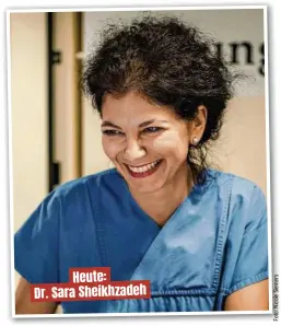  ??  ?? Heute: Dr. Sara Sheikhzade­h