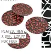  ??  ?? PLATES, H&M X DVF, £29.99 FOR FOUR