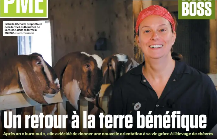  ?? PHOTO COURTOISIE ?? Isabelle Béchard, propriétai­re de la ferme Les Biquettes de la coulée, dans sa ferme à Matane.