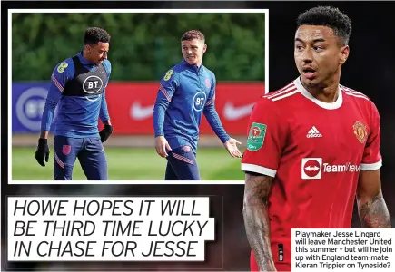  ?? ?? Playmaker Jesse Lingard will leave Manchester United this summer – but will he join up with England team-mate Kieran Trippier on Tyneside?