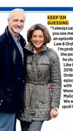  ??  ?? KEEP ’EM GUESSING “I always say, if you see me in an episode of Law &amp; Order,I’m probably the perp!” he shares. Like in his 2016 Law &amp; Order: SVU episode with Wendie Malick? We won’t spoil it!