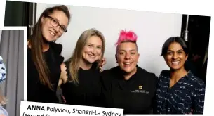  ??  ?? ANNA Polyviou, Shangri-La Sydney (second from right), with Mae Mhogolo, Holly Ireland Fernandez, and Karina Orbit World Travel.