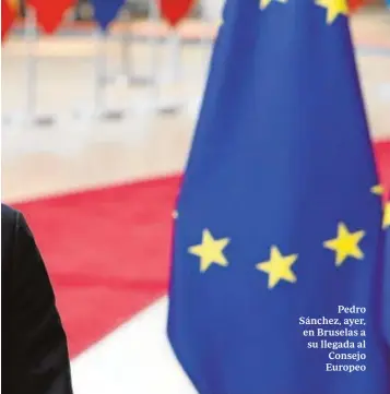  ?? EP ?? Pedro Sánchez, ayer, en Bruselas a su llegada al Consejo Europeo