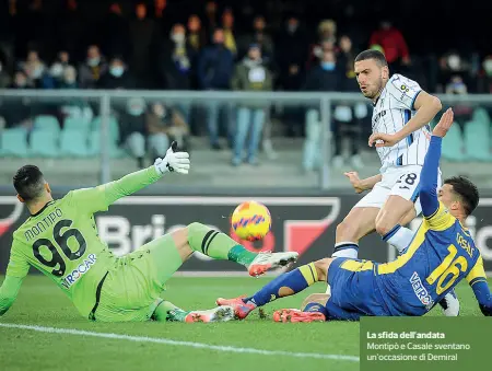  ?? ?? La sfida dell’andata Montipò e Casale sventano un’occasione di Demiral