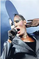  ??  ?? Grace Jones