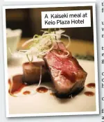  ??  ?? A Kaiseki meal at Keio Plaza Hotel