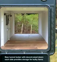  ??  ?? Rear tunnel locker with decent-sized doors each side provides storage for bulky items
