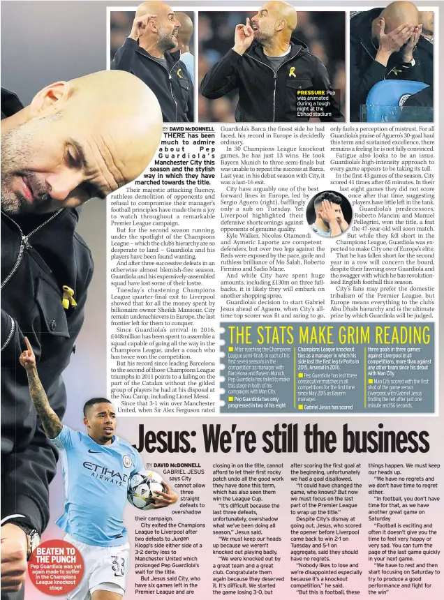  ??  ?? PRESSURE Pep was animated during a tough night at the Etihad stadium