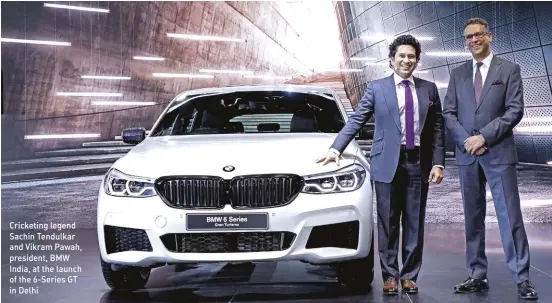  ??  ?? Cricketing legend Sachin Tendulkar and Vikram Pawah, president, BMW India, at the launch of the 6-Series GT in Delhi