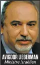  ??  ?? AVIGDOR LIEBERMAN Ministre israélien