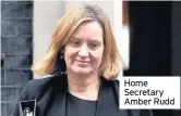  ??  ?? Home Secretary Amber Rudd