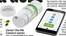  ??  ?? Clever: The Pill Connect works via a smartphone app