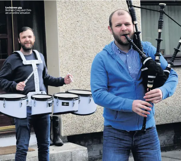  ??  ?? Lockdown gig
Brothers Craig and Chris are an online sensation