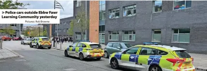  ?? Pictures: Rob Browne ?? Police cars outside Ebbw Fawr Learning Community yesterday