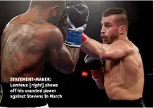  ??  ?? STATEMENT-MAKER: Lemieux [right] shows off his vaunted power against Stevens in March
