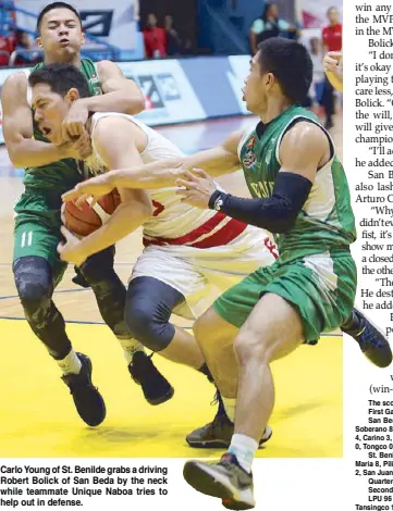  ?? JUN MENDOZA ?? Carlo Young of St. Benilde grabs a driving Robert Bolick of San Beda by the neck while teammate Unique Naboa tries to help out in defense.