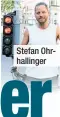  ??  ?? Stefan Ohrhalling­er