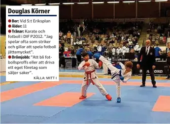  ?? FOTO: PRIVAT ?? Douglas Körner, 11, tränar karate i Vasastan på Sanshin karateklub­b.