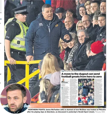  ?? Pictures: SNS ?? NORTHERN FIGHTS: James McFadden (left) is stunned at how McGhee was treated at Pittodrie after his playing days at Aberdeen, as discussed in yesterday’s Herald Sport (inset).