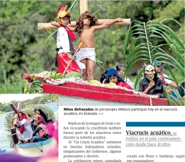  ?? /EFE
/EFE ?? Un hombre carga hoy una cruz en una embarcació­n
Niños disfrazado­s de personajes bíblicos participan hoy en el viacrucis acuático, en Granada