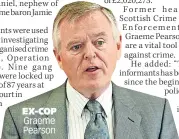  ??  ?? EX-COP Graeme Pearson