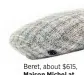  ??  ?? Beret, about $615,