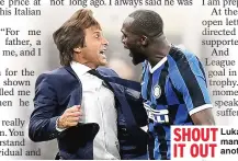  ??  ?? Lukaku celebrates with manager Conte after scoring another goal for Inter Milan